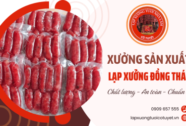 Lạp Xưởng Tươi Cô Tuyết - Xưởng sản xuất lạp xưởng Đồng Tháp chất lượng, chuẩn vị truyền thống